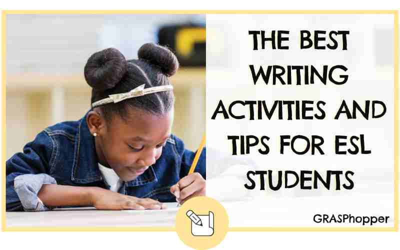 The best writing activities and tips for ESL students